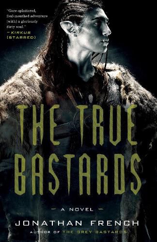 The True Bastards: A Novel