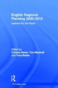 Cover image for English Regional Planning 2000-2010: Lessons for the Future