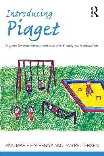 Cover image for Introducing Piaget: A guide for practitioners and students in early years education