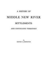 Cover image for A History of Middle New River Settlements