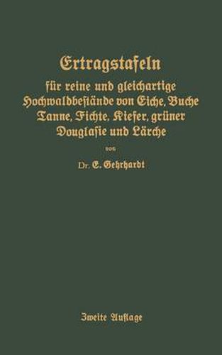 Ertragstafeln Fur Reine Und Gleichartige Hochmaldbeftande Von Eiche, Buche, Tanne, Fichte, Kiefer, Gruner Douglafie Und Larche