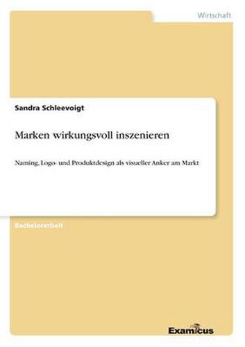 Cover image for Marken wirkungsvoll inszenieren: Naming, Logo- und Produktdesign als visueller Anker am Markt