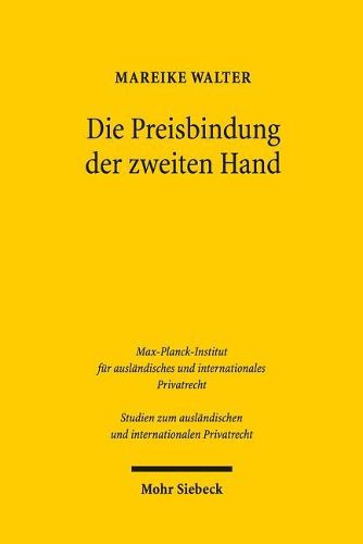 Cover image for Die Preisbindung der zweiten Hand: Eine Neubewertung im Licht der oekonomischen Analyse und des US-amerikanischen, europaischen, deutschen und schweizerischen Kartellrechts