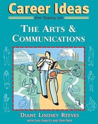 Cover image for Career Ideas for Teens in the Arts and Communications