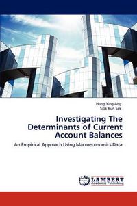 Cover image for Investigating The Determinants of Current Account Balances