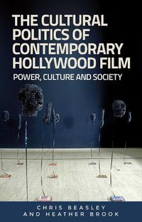 Cover image for The Cultural Politics of Contemporary Hollywood Film: Power, Culture, and Society