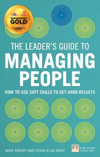 Cover image for Leader's Guide to Managing People, The: How to Use Soft Skills to Get Hard Results
