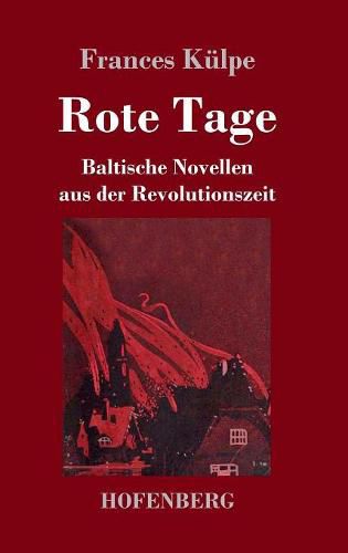 Cover image for Rote Tage: Baltische Novellen aus der Revolutionszeit