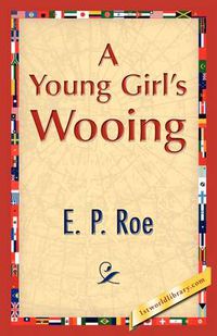 Cover image for A Young Girl's Wooing