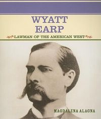Cover image for Wyatt Earp: Lawman of the American West
