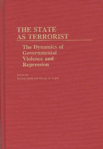 Cover image for The State as Terrorist: The Dynamics of Governmental Violence and Repression