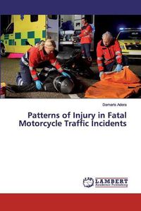 Cover image for Patterns of Injury in Fatal Motorcycle Traffic Incidents
