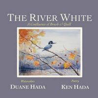 Cover image for The River White: A Confluence of Brush & Quill