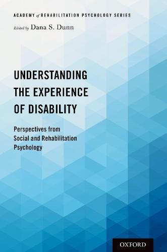 Cover image for Understanding the Experience of Disability: Perspectives from Social and Rehabilitation Psychology