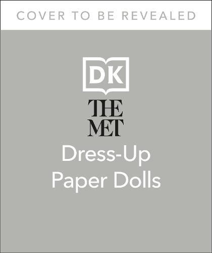 The Met Dress Up Paper Dolls: 170 years of Unforgettable Fashion from The Metropolitan Museum of Art's Costume Institute