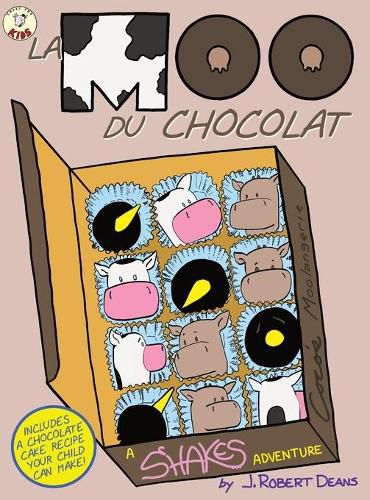 La Moo Du Chocolat: A Shakes the Cow Adventure