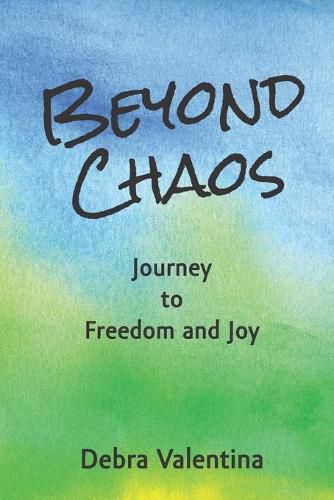 Cover image for Beyond Chaos: Journey to Freedom and Joy