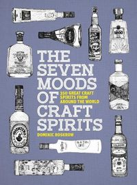 Cover image for The Seven Moods of Craft Spirits: 350 Great Craft Spirits from Around the World