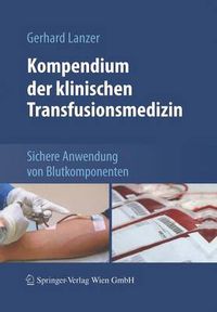 Cover image for Kompendium der klinischen Transfusionsmedizin: Sichere Anwendung von Blutkomponenten
