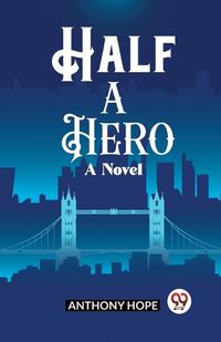 Cover image for Half a Hero A Novel
