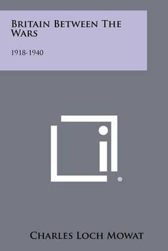 Cover image for Britain Between the Wars: 1918-1940