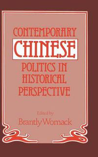 Cover image for Contemporary Chinese Politics in Historical Perspective