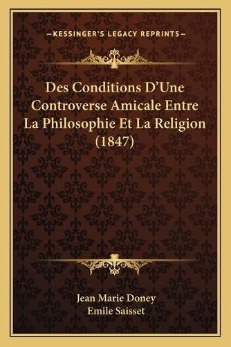 Des Conditions D'Une Controverse Amicale Entre La Philosophie Et La Religion (1847)