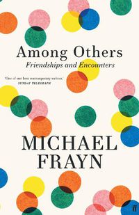 Cover image for Among Others: Friendships and Encounters