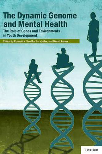 Cover image for The Dynamic Genome and Mental Health: The Role of Genes and Environments in Youth Development