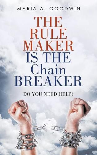 Cover image for The Rule Maker Is the Chain Breaker: Do You Need Help?