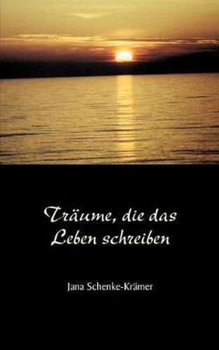 Cover image for Traume, die das Leben schreiben: Lyrische Gedanken