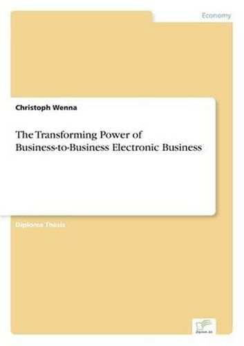 Cover image for The Transforming Power of Business-to-Business Electronic Business