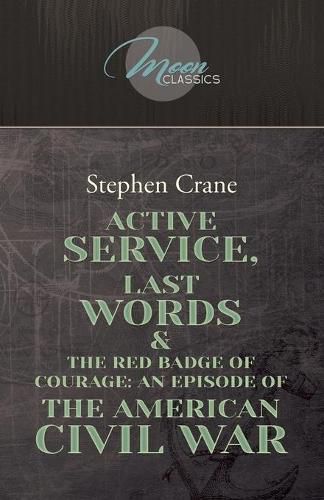 Cover image for Active Service, Last Words & The Red Badge Of Courage