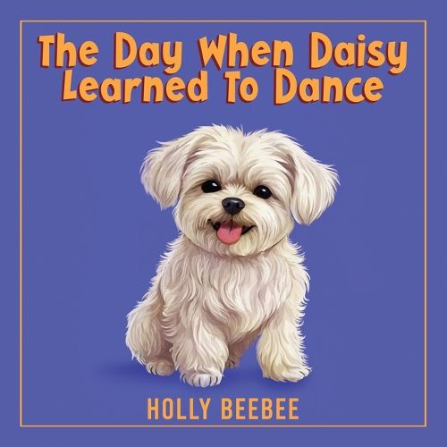Cover image for The Day When Daisy Learned To Dance