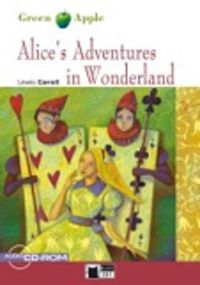 Cover image for Green Apple: Alice's Adventures in Wonderland + audio CD/CD-ROM