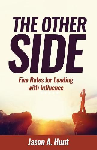 Cover image for The Other Side: Five Rules for Leading With Influence