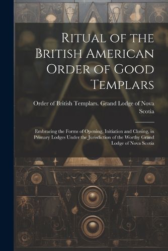 Cover image for Ritual of the British American Order of Good Templars