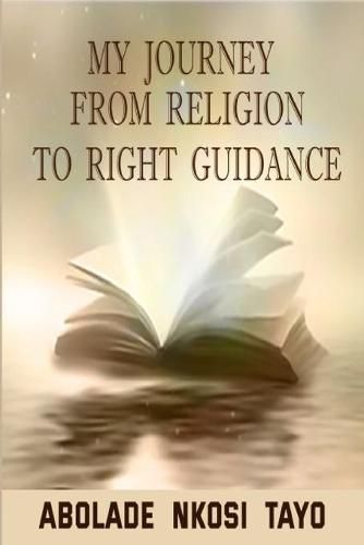 Cover image for My Journey From Religion To Right Guidance
