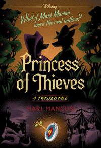 Cover image for Princess of Thieves (Disney: A Twisted Tale #17)