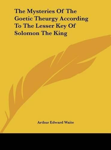 Cover image for The Mysteries of the Goetic Theurgy According to the Lesser Key of Solomon the King