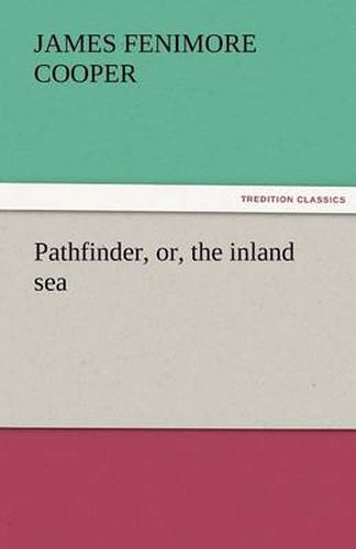 Cover image for Pathfinder, Or, the Inland Sea