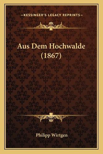 Cover image for Aus Dem Hochwalde (1867)