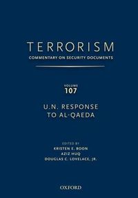 Cover image for TERRORISM: Commentary on Security Documents Volume 107: U.N. RESPONSE TO AL-QAEDA