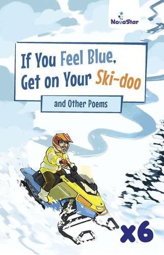 If You Feel Blue, Get On Your Skidoo and Other Poems x 6