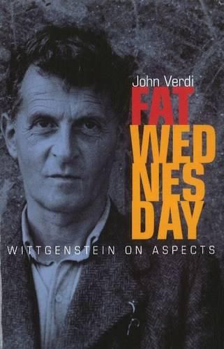 Cover image for Fat Wednesday: Wittgenstein on Aspects