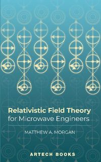 Cover image for Relativistic Field Theory for Microwave Engineers