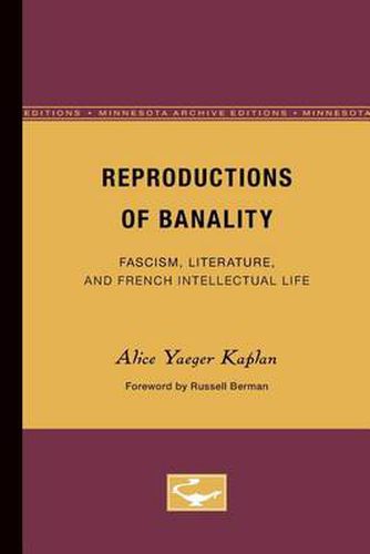 Reproductions of Banality: Fascism, Literature, and French Intellectual Life