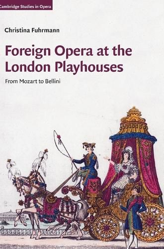 Cover image for Foreign Opera at the London Playhouses: From Mozart to Bellini