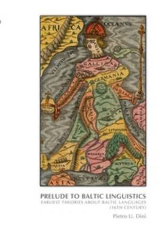 Cover image for Prelude to Baltic Linguistics: Earliest Theories about Baltic Languages (16th century)