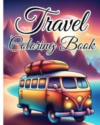 Cover image for Travel Coloring Book For Kids Ages 4-8